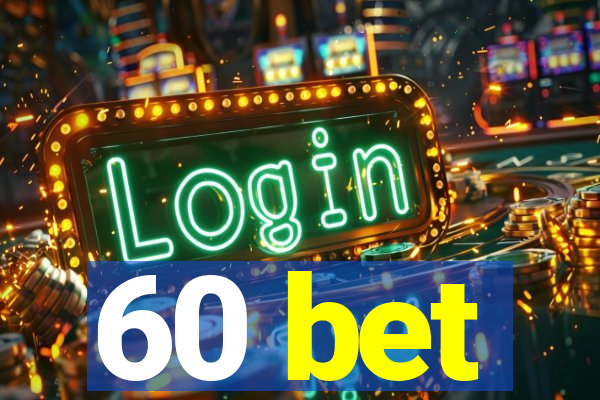 60 bet